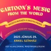 Cartoon’s music from the world mesefilmzenei koncert 2025-ben az Erkel Színházban - Jegyek itt!